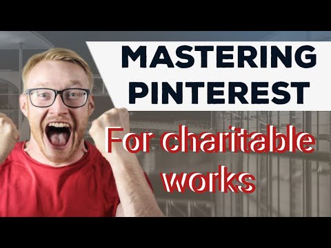 Charity Amplified: Mastering Pinterest for Cause Promotion