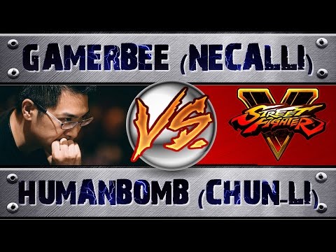 Street Fighter 5 GAMERBEE (NECALLI) VS HUMANBOMB (CHUN-LI) (X2) PRO RANKED MATCH - HD