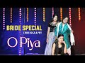 O Piya Song Parineeti Chopra Bride Dance Krishna Kadam The Fly Dance Academy Wedding Song