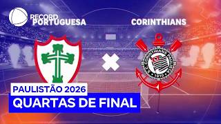 Portuguesa enfrenta o Corinthians pelas quartas de final do Paulistão neste domingo (22)
