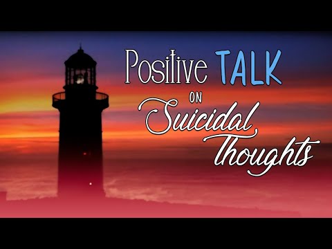 A Positive Talk On Suicidal Thoughts