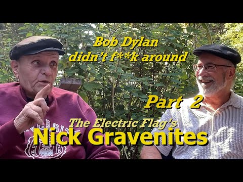 Nick Gravenites Pt 2 | Butterfield, Bloomfield, Dylan | Monterey Pops