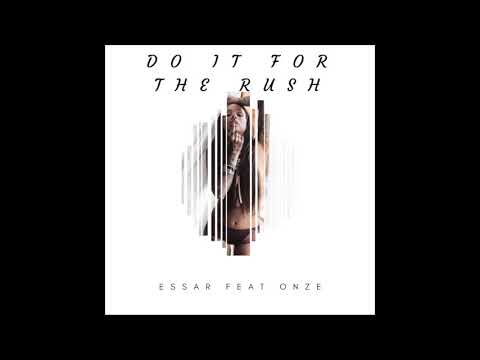Do It For The Rush - EssaR ft. Onzé
