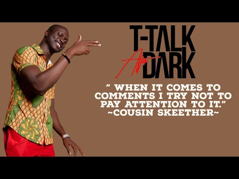 T-Talk After Dark Episode 3 (feat. Cousin Skeether aka Mufasa)