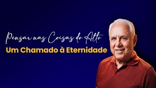 Pensar nas Coisas do Alto: Um Chamado à Eternidade!