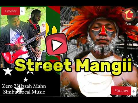 Street Mangii(PNG Latest Music)Zero 21 Izzah Mahn Simbu Local Music 🎵