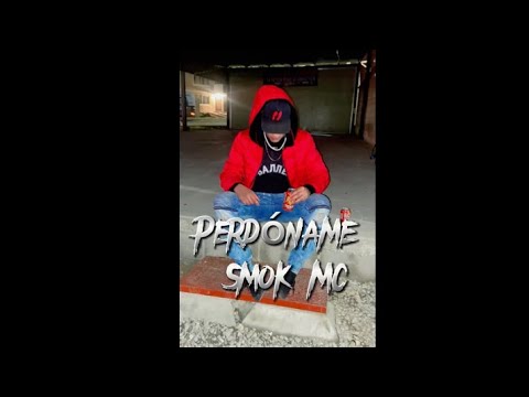 Perdóname - Smok Mc 2024