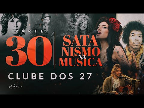 SÉRIE SATANISMO NA MÚSICA - Clube dos 27 - Parte 30 - Marcio Teixeira