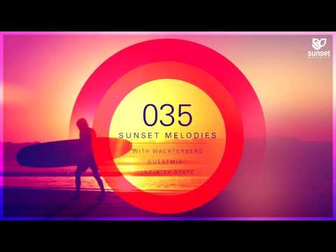 Sunset Melodies 035 with Wachterberg (incl. Infinity State Guest Mix)