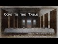 Come to the Table by Michael Card with lyrics