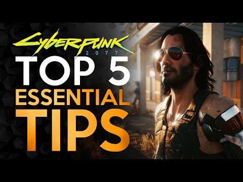 Top 5 Tips Every Player NEEDS to Know - Cyberpunk 2077