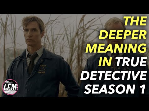 The deeper meaning in True Detective S1