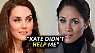 Megan Markle feels like Kate Middleton should have supported her