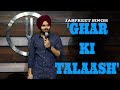 Ghar Ki Talaash | Jaspreet Singh Stand-Up Comedy Ghar Ki Talaash | Jaspreet Singh Stand-Up Comedy