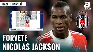 Beşiktaş’tan Dev Operasyon: Forvete Nicolas Jackson