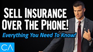 Everything You Need To Know About Selling Insurance Over The Phone!
