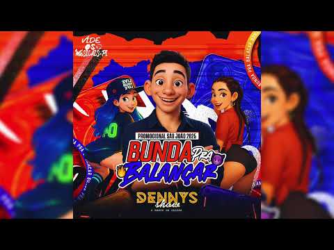 BOTA A BUNDA PRA BALANÇAR  (DENNYS SHOW