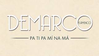 Demarco Flamenco - Pa Ti Pa Mí Na Má (Lyric Video)