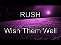 RUSH - Wish Them Well (Lyric Video)