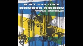 Bennie Green, JJ Johnson & Kai Winding  - With Strings ( Full Album )