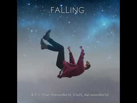 キティ - Falling (Feat. MansasWorld, 9tail5, NatJamesWorld)