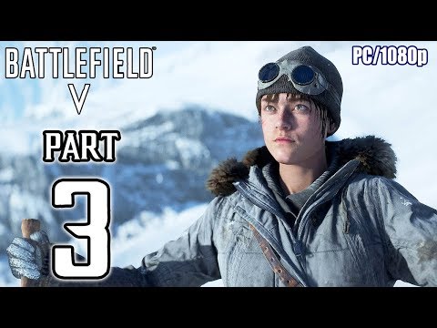 BATTLEFIELD 5 Walkthrough PART 3 (PC Max) No Commentary @ 1080p (60ᶠᵖˢ) ✔
