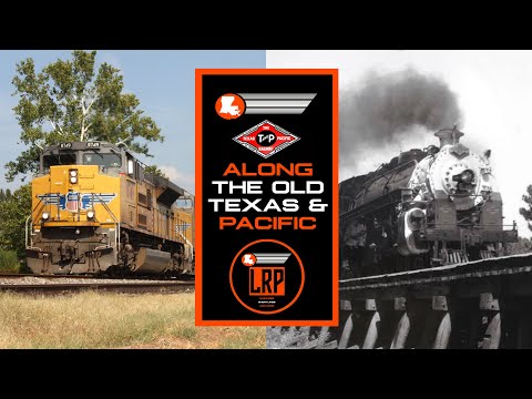 Along the Old Texas & Pacific Railway!