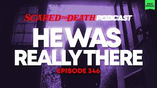 Scared to Death | He Was Really There