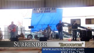 Surrender - Encounter - Pearsall Tx 2013