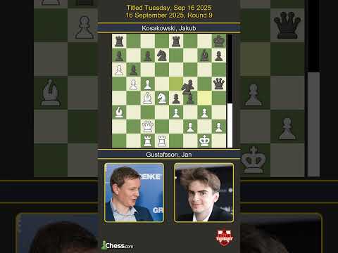 🇩🇪 Jan Gustafsson vs Jakub Kosakowski 🇵🇱 | Titled Tuesday, Sep 16 2025 | Round 9