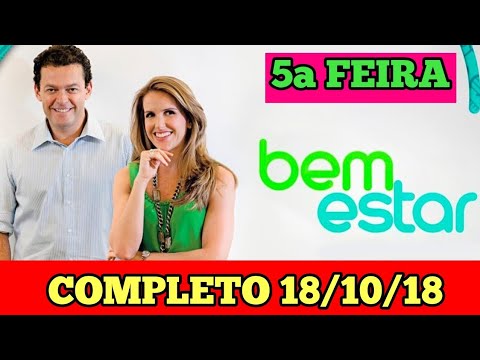 BEM ESTAR (COMPLETO) - 18/10/2018
