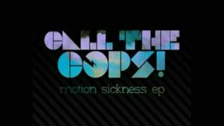 Get close - Call the cops