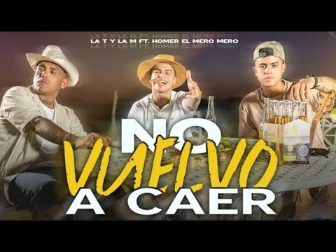 LA T Y LA M Ft. HOMER EL MERO MERO - No Vuelvo a Caer (Video Oficial)