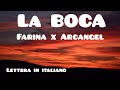 Farina, Arcángel - La Boca 💚🤍❤️ (Lyrics/Testo/Lettera/Traduzione in Italiano) Farina, Arcángel - La Boca 💚🤍❤️ (Lyrics/Testo/Lettera/Traduzione in Italiano)