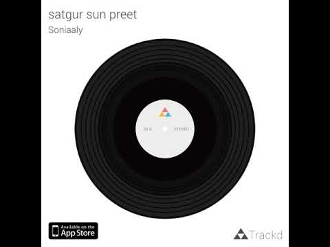 Satgur sun preet bandhaey ray - Sonia Aly Vallani