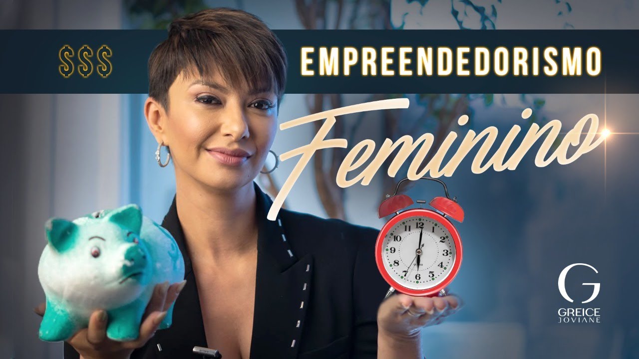 3 dicas de Empreendedorismo Feminino / Experiência Própria / Greice Joviane