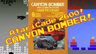 AtariCade 2600!   Canyon Bomber!