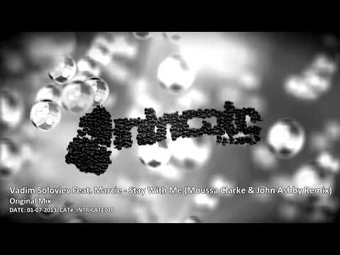 VADIM SOLOVIEV FEAT. MARCIE - STAY WITH ME (2013 DEEP, GENIX CLASSIC, M.CLARKE & J.ASHBY MIXES)