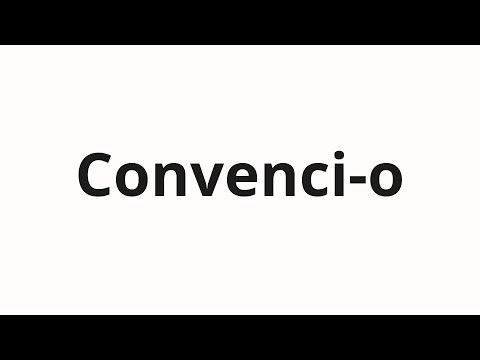 How to pronounce Convenci-o