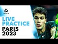 LIVE: Carlos Alcaraz Practice! | Rolex Paris Masters 2023