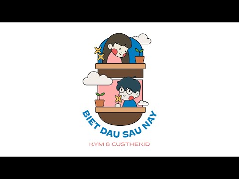 [Official Lyric Video] BIẾT ĐÂU SAU NÀY - Kym ft. CUSTHEKID (Prod. Jayden)