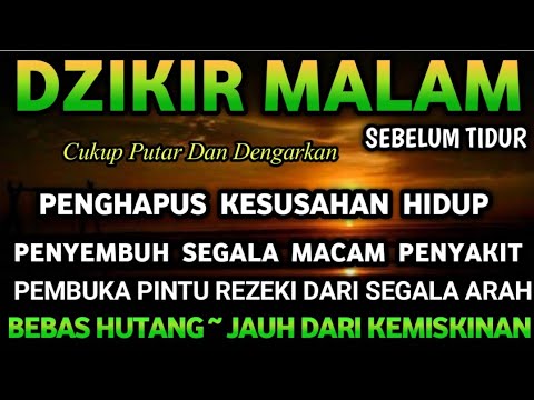 Dzikir Malam Penghapus Dosa Pembuka Pintu Rezeki Terhindar Dari Kemiskinan,Penarik Rezeki|Doa kaya
