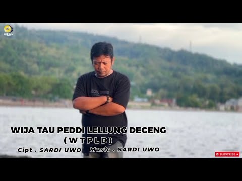 LAGU BUGIS TERBARU 2025 WTPLD/WIJA TAU PEDDI LELLUNG DECENG KARYA SARDI UWO/LEBBA'E  VOC:SARDI UWO