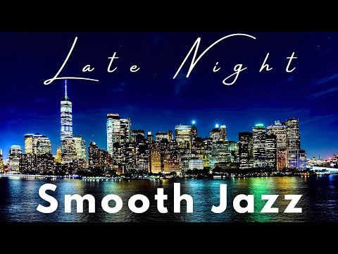 Late Night Vibes ✨ Relaxing Smooth Jazz for A Cool Night