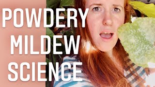POWDERY MILDEW 101! THE SCIENCE, CYCLE & CURE FROM POWDERY MILDEW ON ALL PLANTS |Gardening in Canada