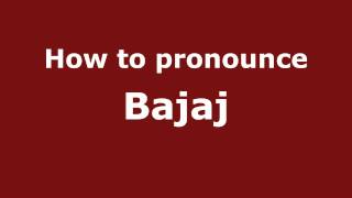 How to pronounce Bajaj