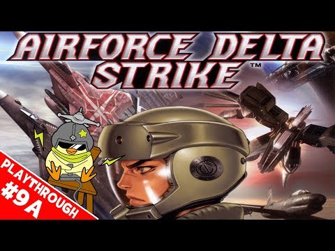 Airforce Delta Strike - Blind Playthrough - Mission 9A