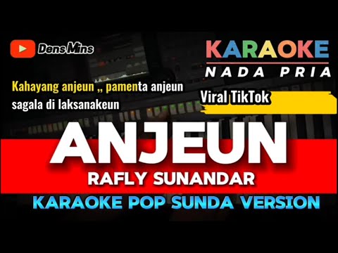 ANJEUN ~ RAFLY SUNANDAR || KARAOKE POP SUNDA VERSION - NADA PRIA