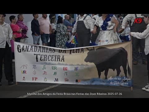 Marcha dos Amigos da Festa Brava nas Festas das Doze Ribeiras 2025-07-26