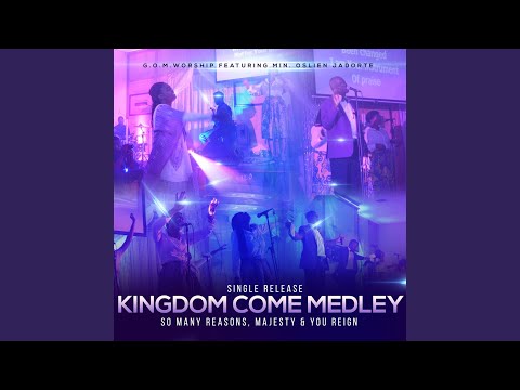 Kingdom Come Medley: So Many Reasons / Majesty / You Reign (Live)